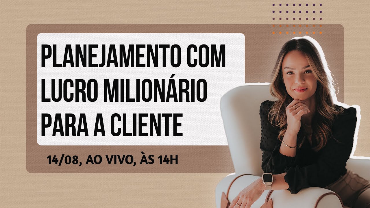 Planejamento com Lucro Milionário para a Cliente