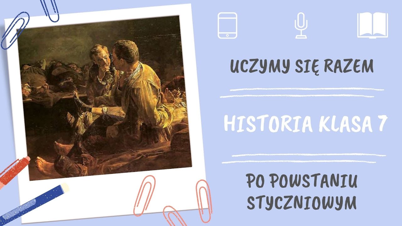 Historia klasa 7. Po powstaniu styczniowym. Uczymy się razem