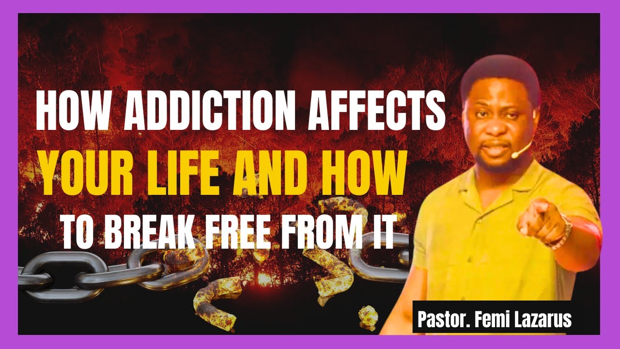 HOW TO BREAK FREE FROM ADDICTION ( PORNOGRAPHY, MASTURBATION) || FEMI LAZARUS