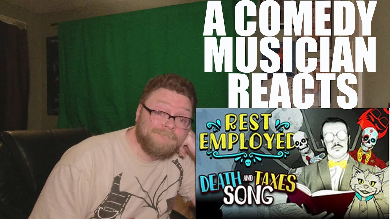 A Comedy Musician Reacts | REST EMPLOYED | Death and Taxes song by The Stupendium