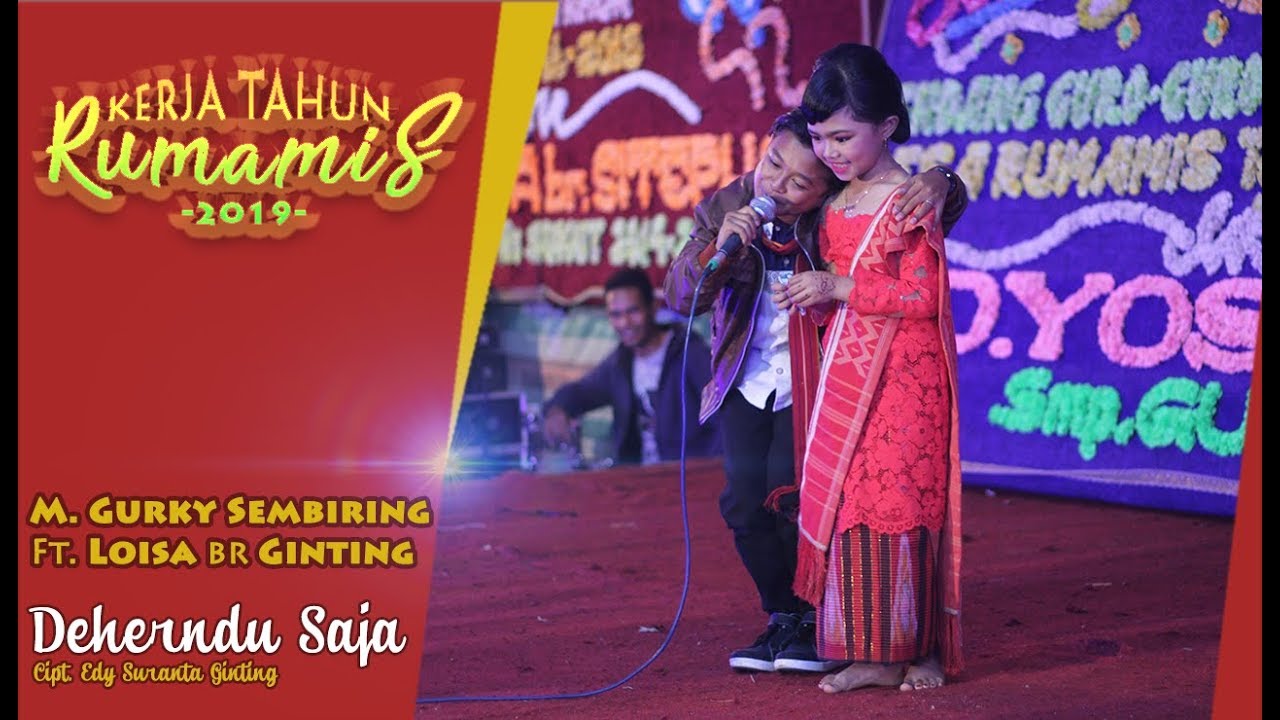 Deherndu Saja - M. Gurki Sembiring Ft. Loisa br Ginting | Kerja Tahun Rumamis 2019