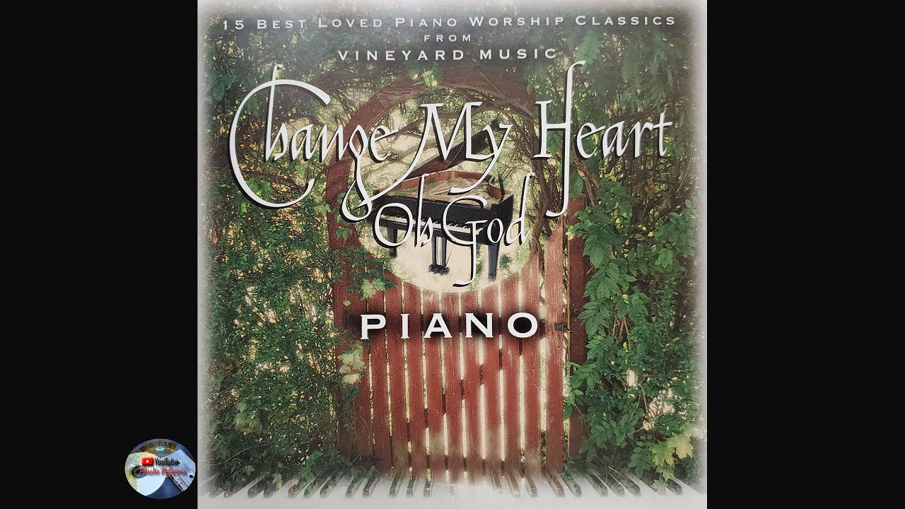 Vineyard Music - Change My Heart Oh God