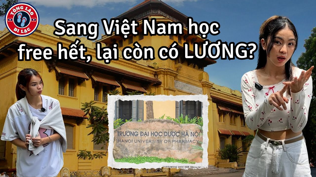 Việt Nam hỗ trợ những gì cho du học sinh Lào? | Tông Lào Đi Lạc
