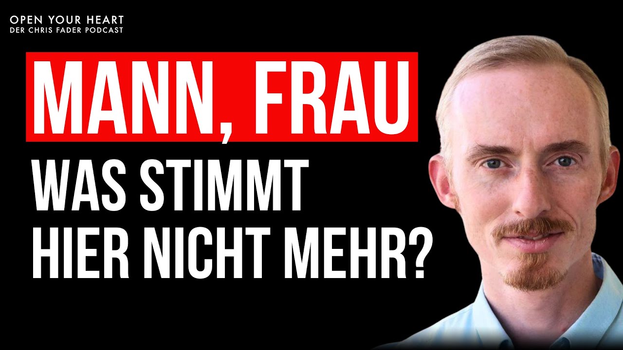 Warum heutige Beziehungen scheitern - und wie sie wieder gelingen können | Raik Garve & Chris Fader