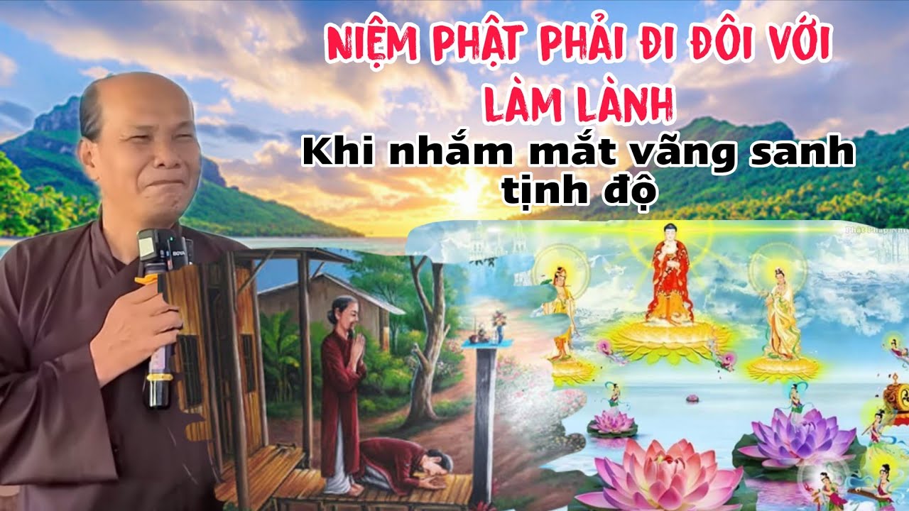 Chú bảy thiện chia sẻ niệm phật phải đi đôi với làm lành khi nhắm mắt vãng sanh tịnh độ