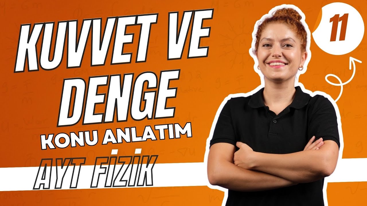 Kuvvet ve Denge | 11.SINIF AYT FİZİK | 39 Günde AYT Fizik Kampı | 11. Gün