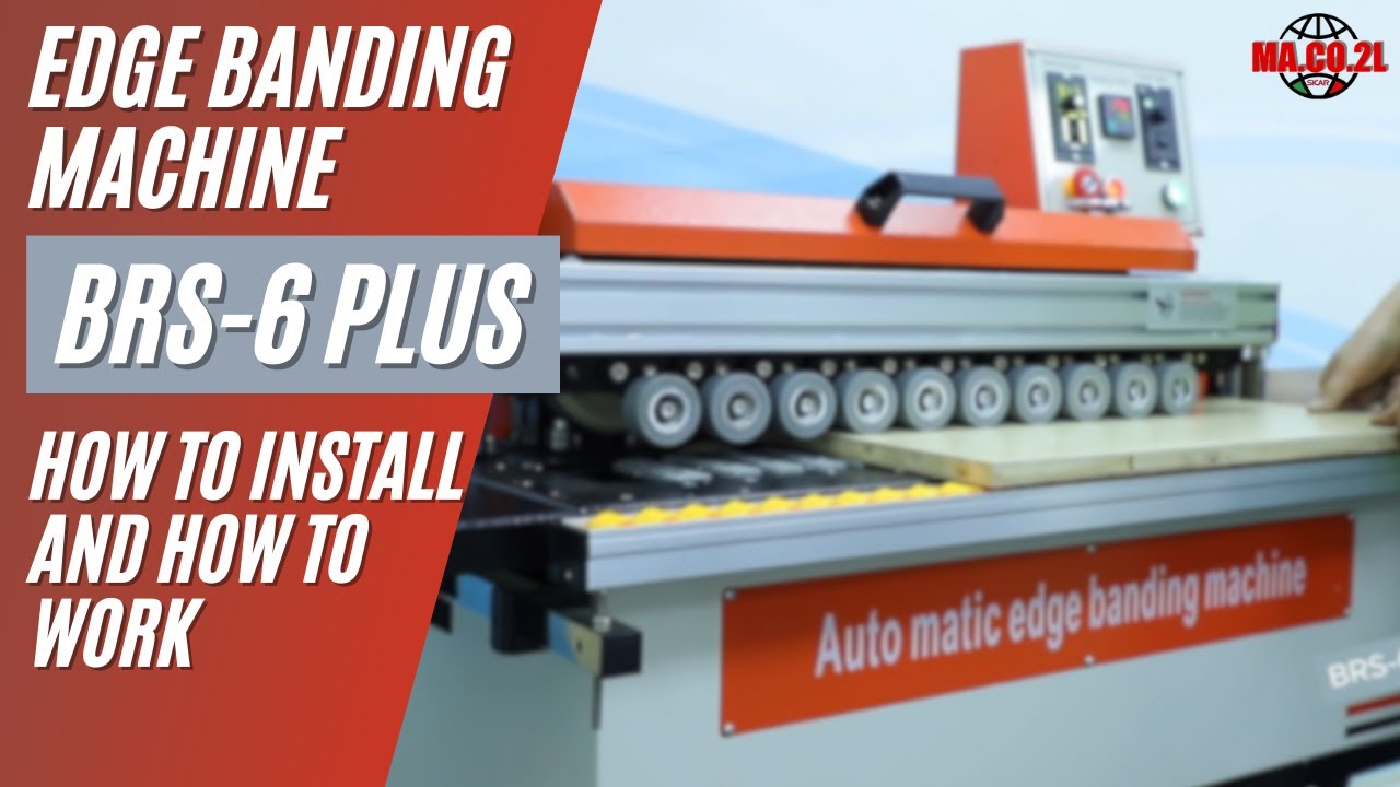 How to install and work with edge banding machine BRS-6 PLUS MACO2L & SICAR