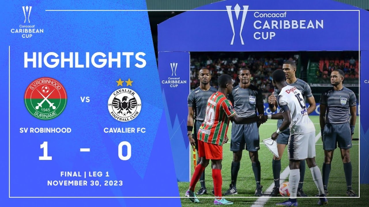 SV Robinhood vs Cavalier FC | 2023 Concacaf Caribbean Cup
