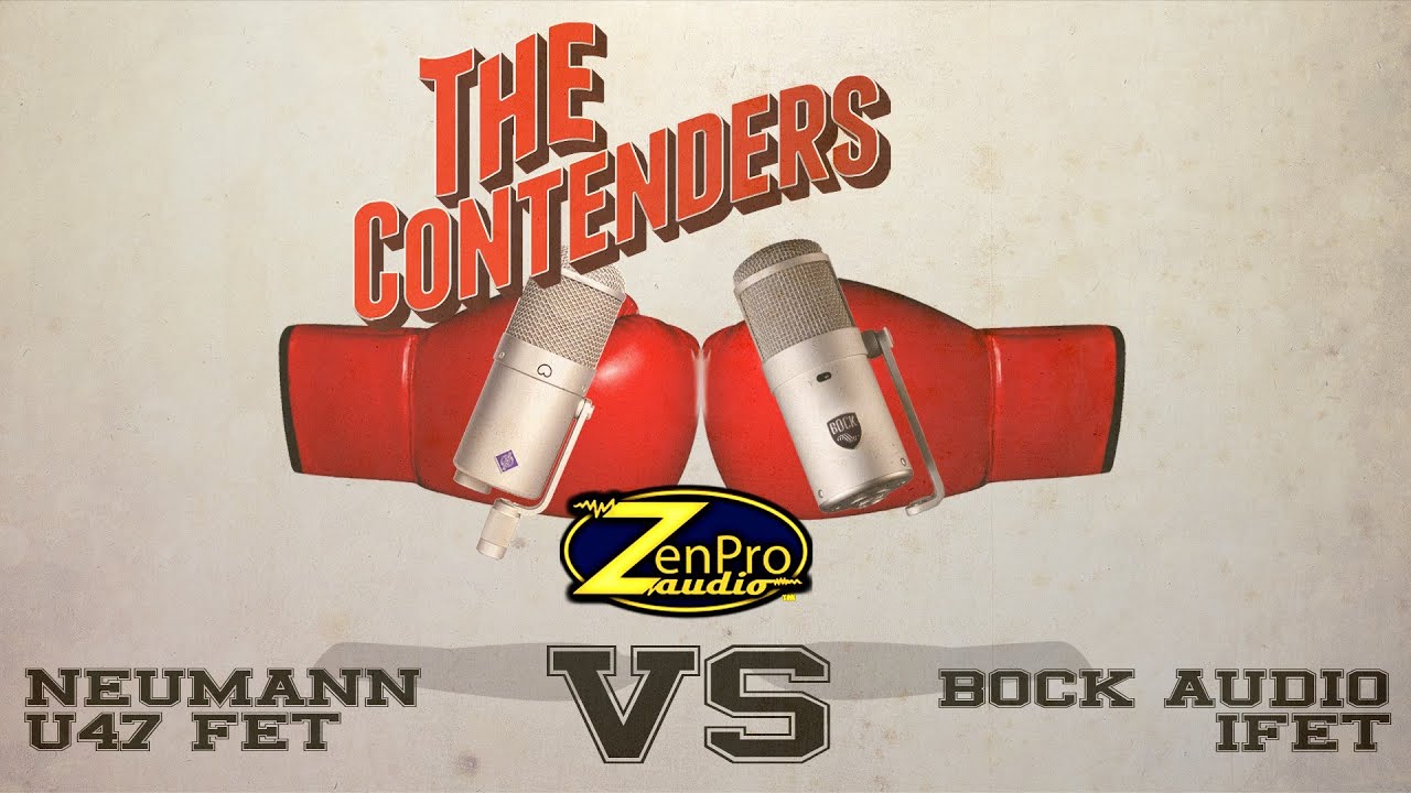 ZenPro Audio: The Contenders Neumann U47 FET vs Bock iFET