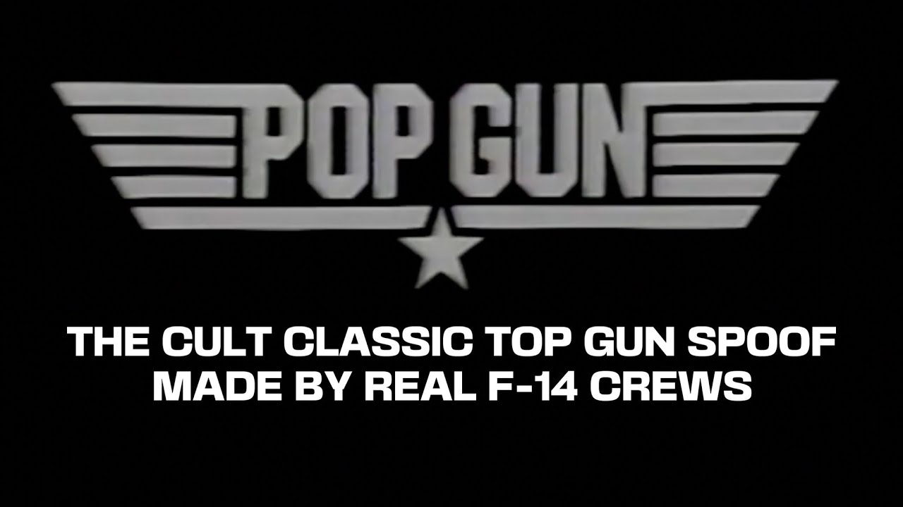 POP GUN: The Cult Classic TOP GUN Spoof Made by Real F-14 Crews