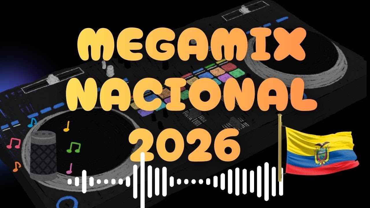 MEGAMIX NACIONAL 2026 🇪🇨🎶 | Ritmos Ecuatorianos Para Bailar y Disfrutar