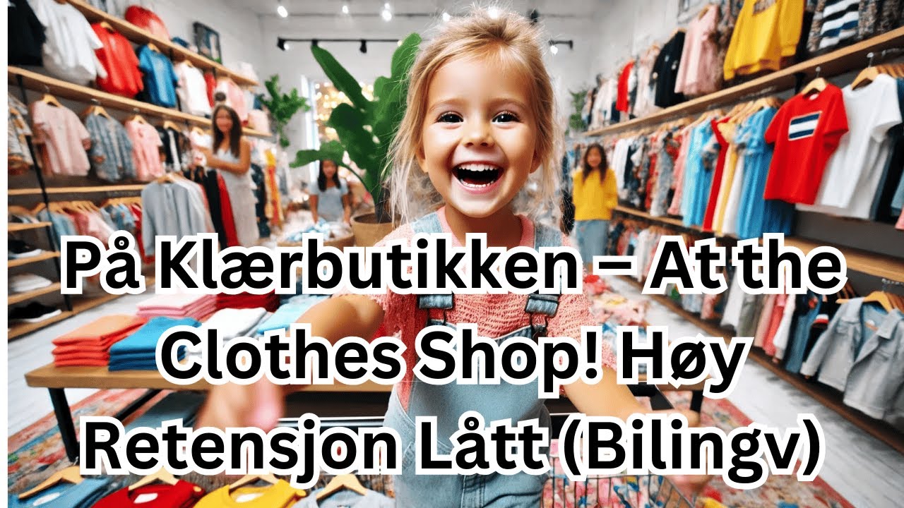 P&aring; Kl&aelig;rbutikken At the Clothes Shop! En H&oslash;y Retensjon L&aring;tt for Barn &ndash; Action L&aring;tt for Barn (Bilingv)