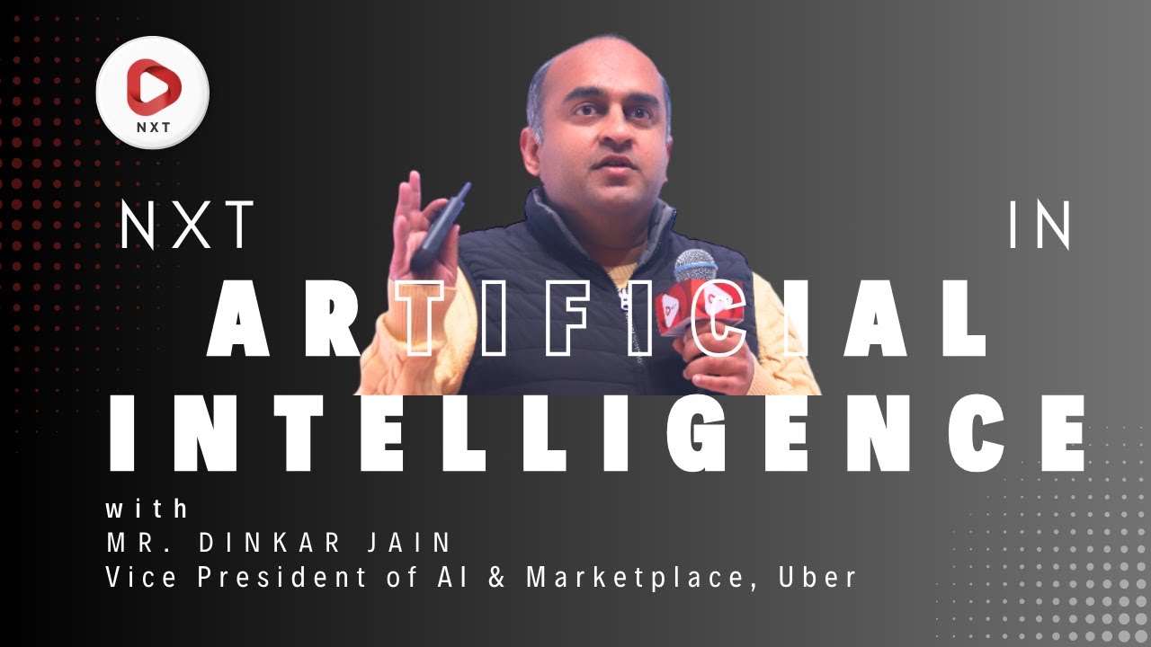 Dinkar Jain, VP of AI & Marketplace at Uber | AI's Future Unveiled | NXT Conclave 2025