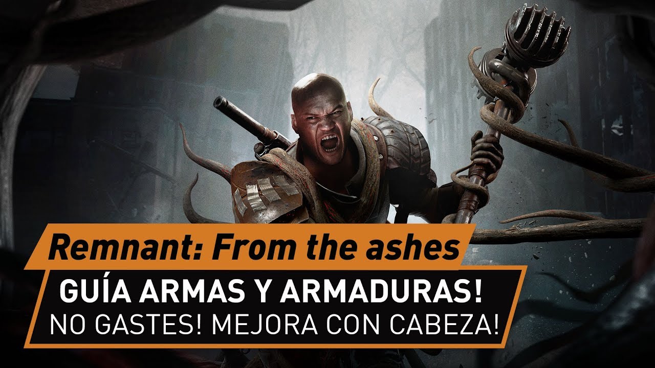 Guía armas y armaduras! Como mejorarlas! No gastes sin cabeza! Remnant: From the Ashes!