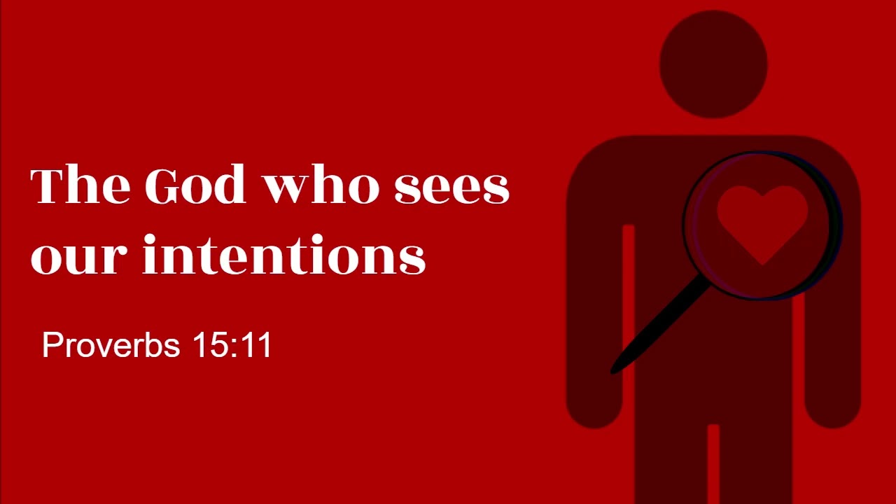 The God who sees our intentions | Proverbs 15:11