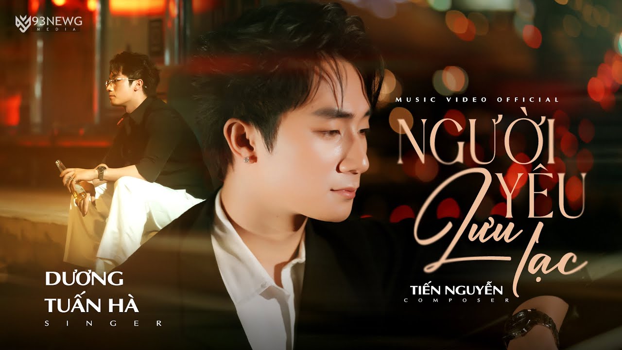NGƯỜI YÊU LƯU LẠC || DƯƠNG TUẤN HÀ || OFFICIAL MUSIC VIDEO
