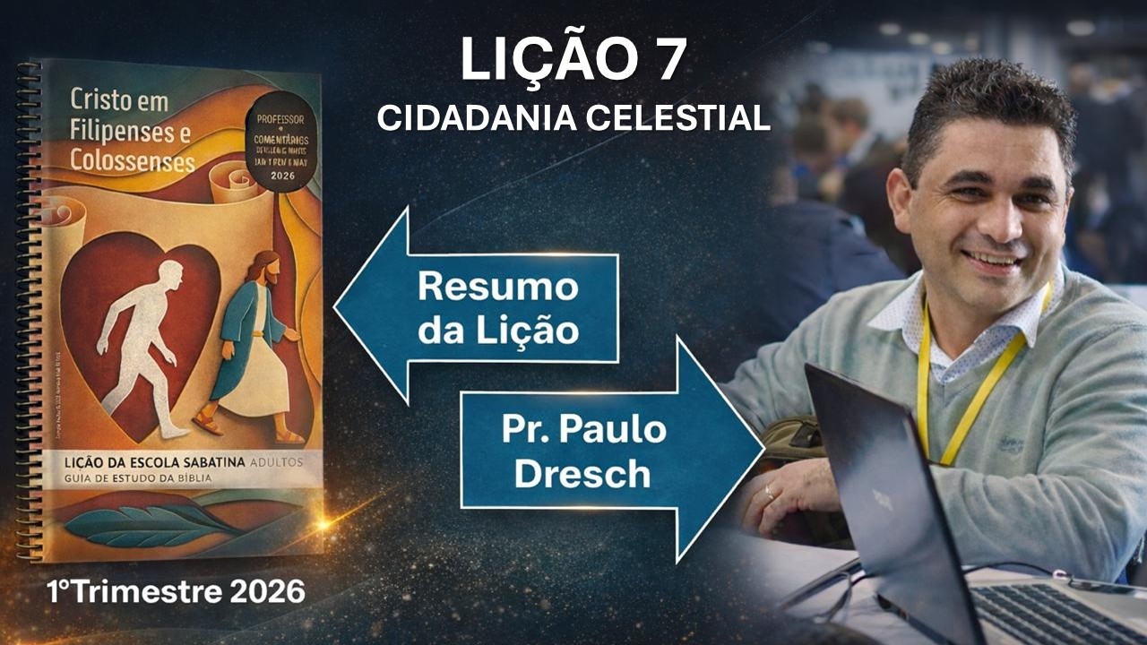 Resumo da Lição da Escola Sabatina, Lição 7: Cidadania Celestial