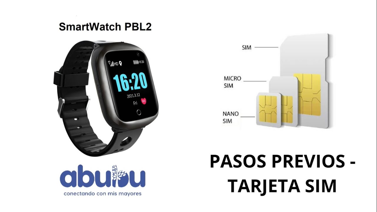 SmartWatch PBL2 - Pasos previos -Tarjeta SIM