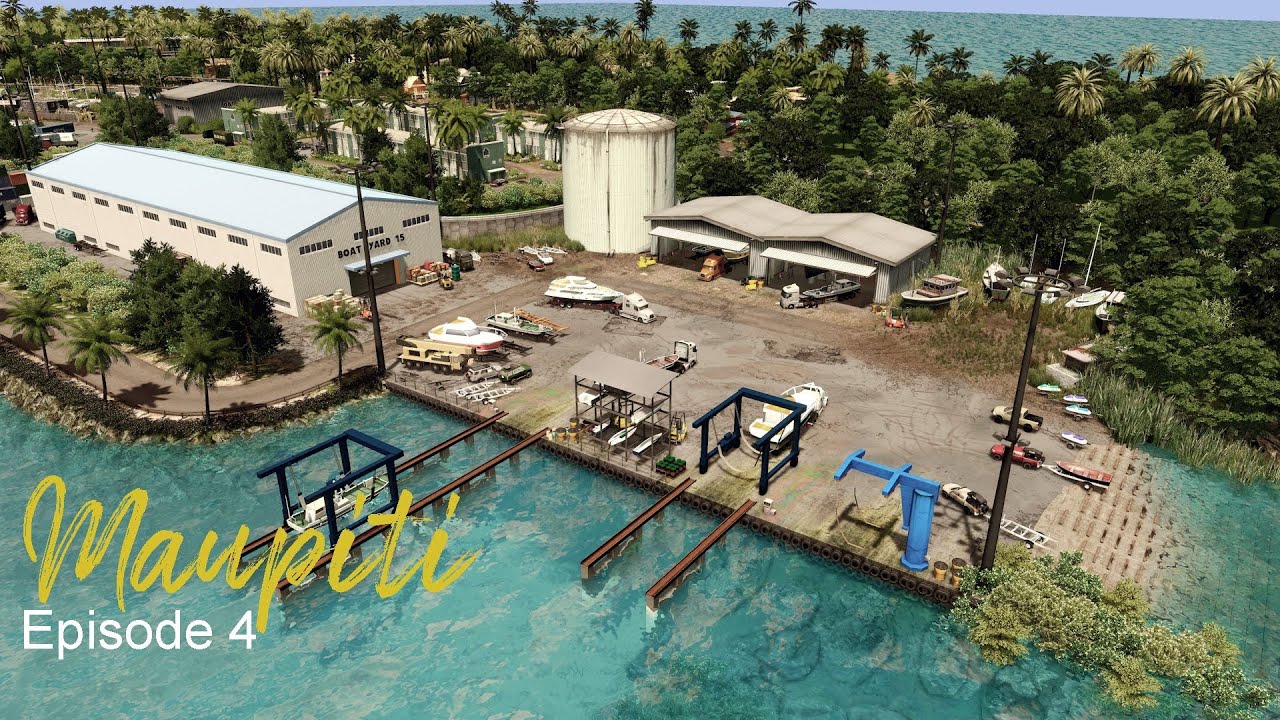 Maupiti Ep.4 - The Boat Yard - Cities : Skylines
