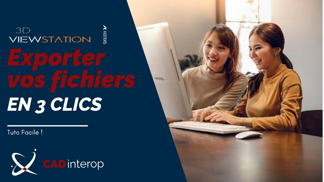 3DViewStation : Exportez vos fichiers CAO en 3 clics ! [TUTO]