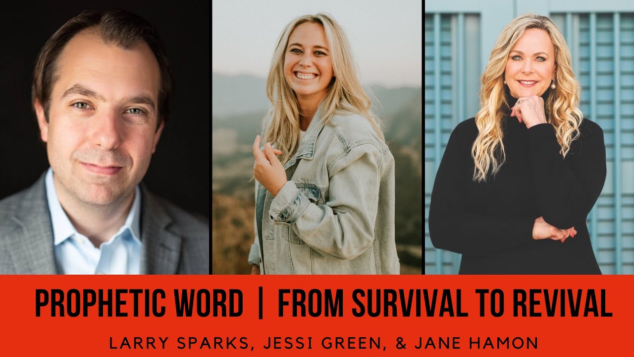 Prophetic Word | From SURVIVAL to REVIVAL - Jane Hamon, Jessi Green, Larry Sparks