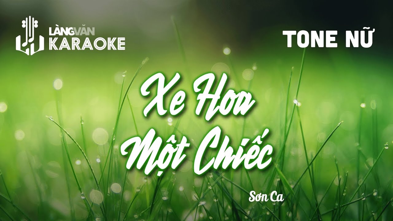 KARAOKE | Xe Hoa Một Chiếc | TONE NỮ | Sơn Ca | Official L&agrave;ng Văn