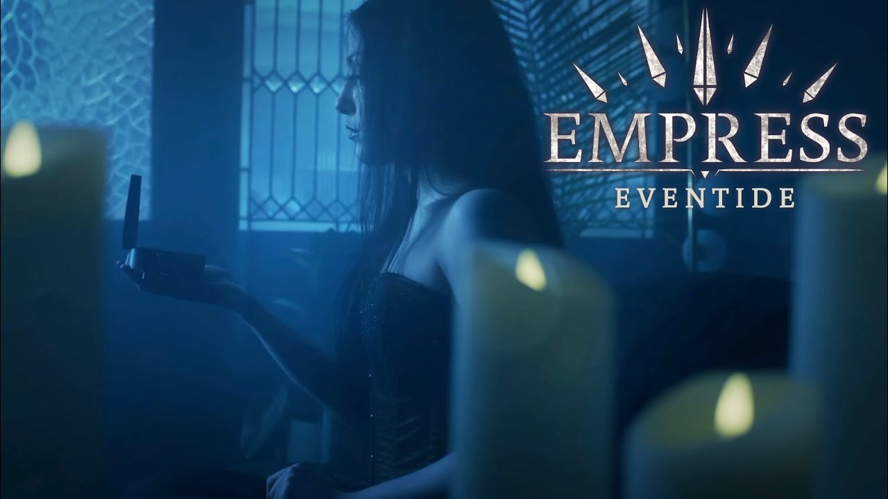 EMPRESS - Eventide (Official Video)