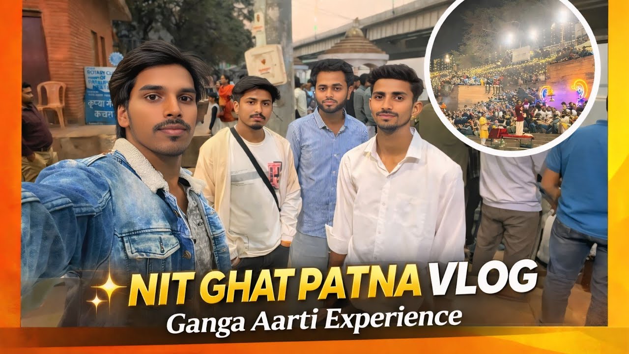 PATNA || NIT GHAT || Day 1 || Bihar Series ||Full Bihar Tour Series Begins || Pringam Series ||