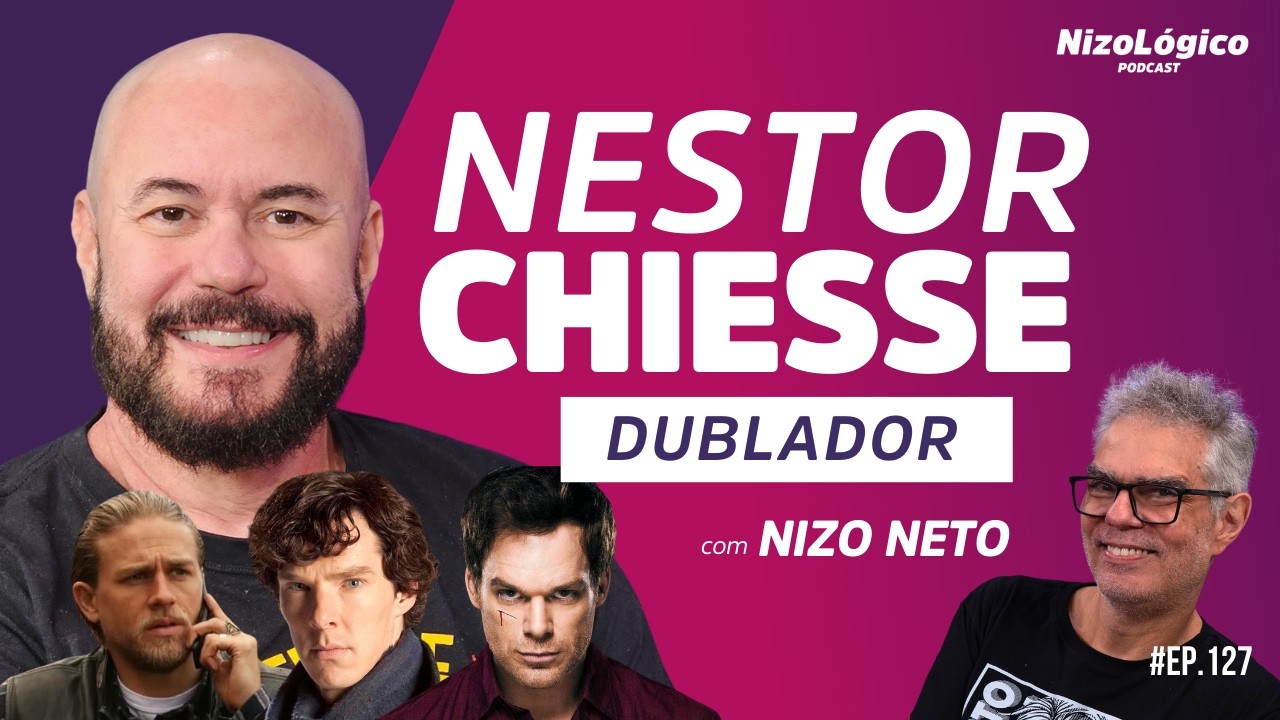 NESTOR CHIESSE (DUBLADOR) - NIZOLÓGICO #127