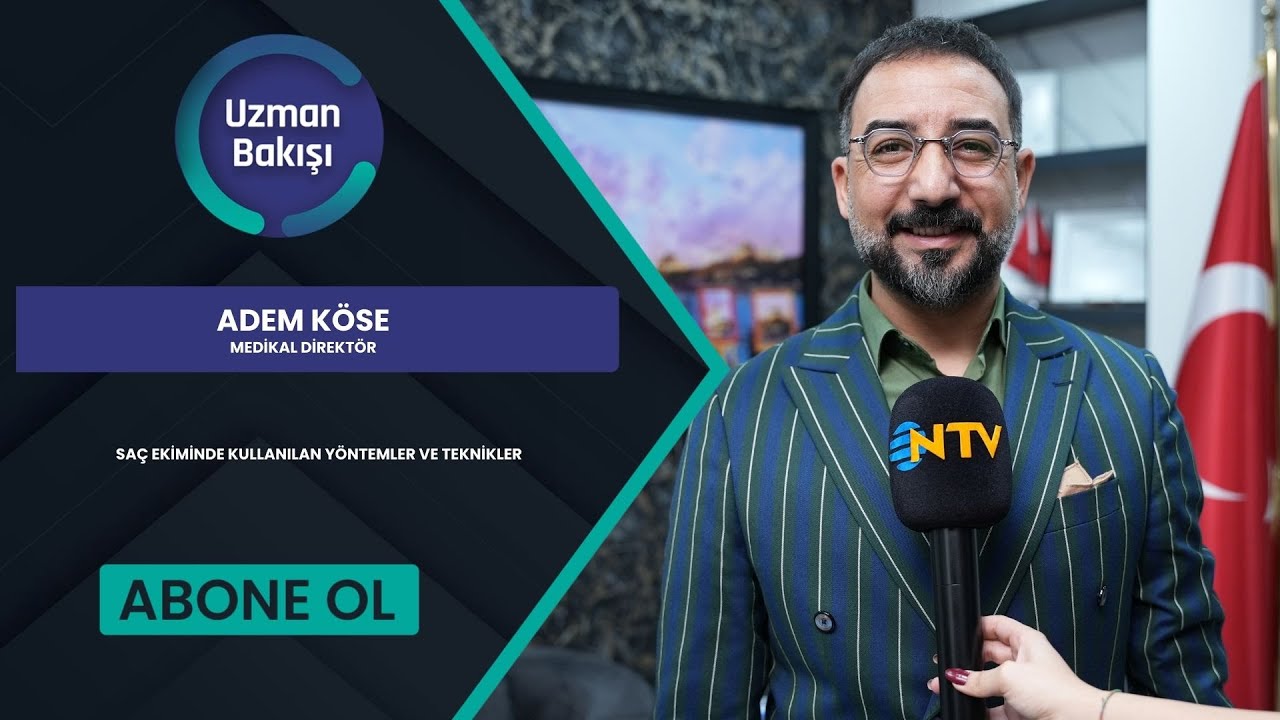 SAÇ EKİMİNDE KULLANILAN YÖNTEMLER VE TEKNİKLER | ADEM KÖSE | NTV | UZMAN BAKIŞI |