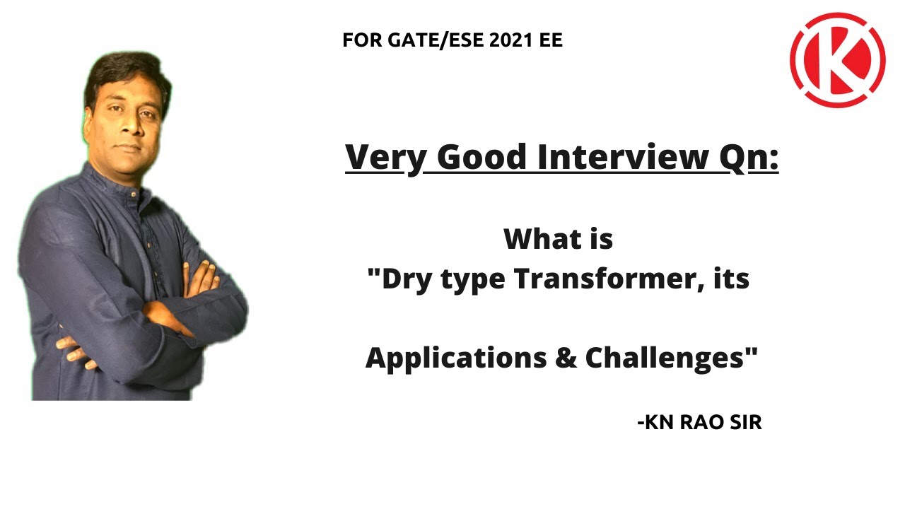 Very Good Interview Qn || What is Dry Type Transformer, Its Applications & Challenges || KN Rao Sir