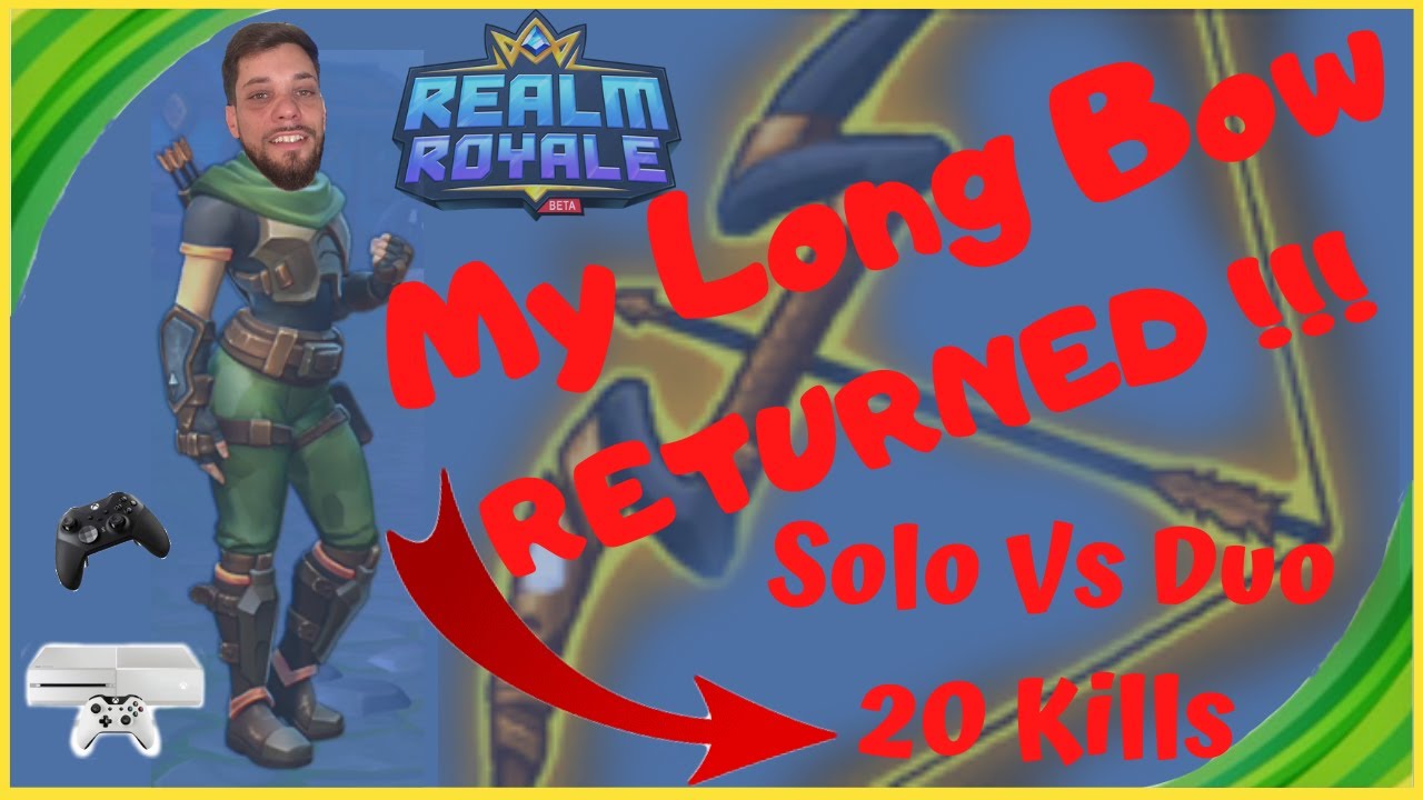 Long Bow Returned Solo Vs Duo N/A 20 kills  