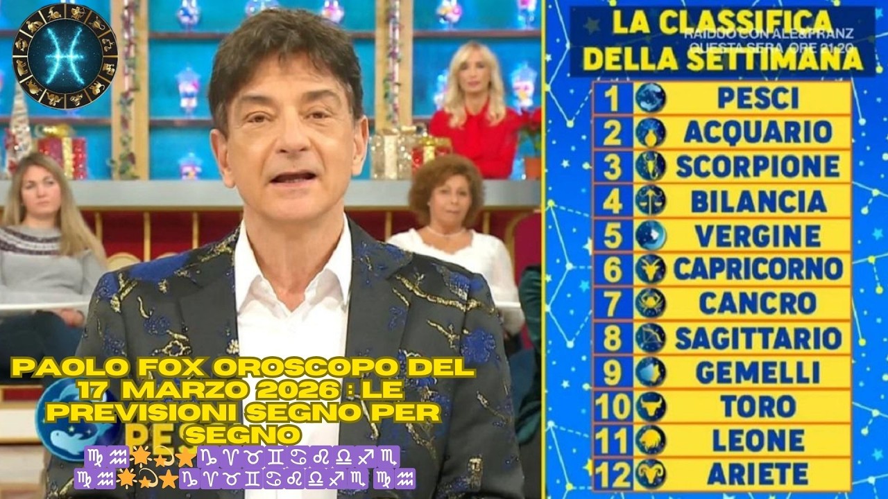 I Fatti vostri :Oroscopo Paolo Fox 17 marzo  2026 – Le Previsioni Complete di Oggi  ♍♒🌟💫⭐♑♈♉♊♋♌♎♐
