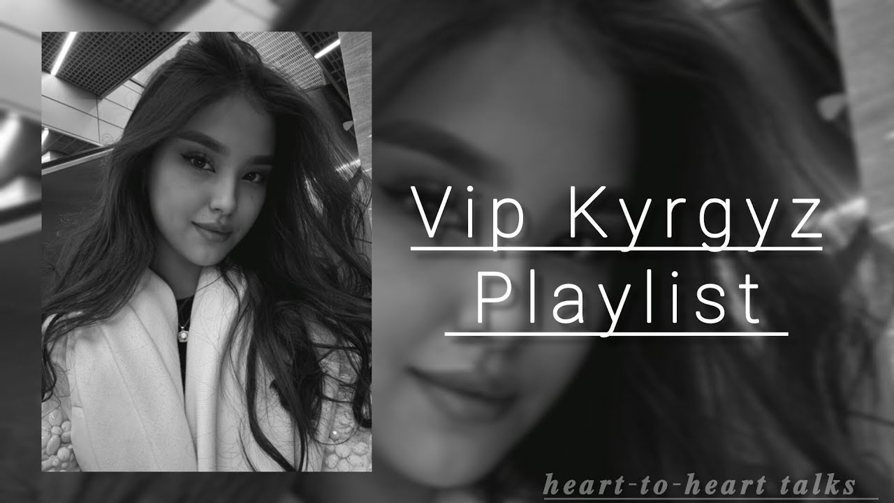 VIP KYRGYZ PLAYLIST - ВИП КЫРГЫЗ ПЛЕЙЛИСТ