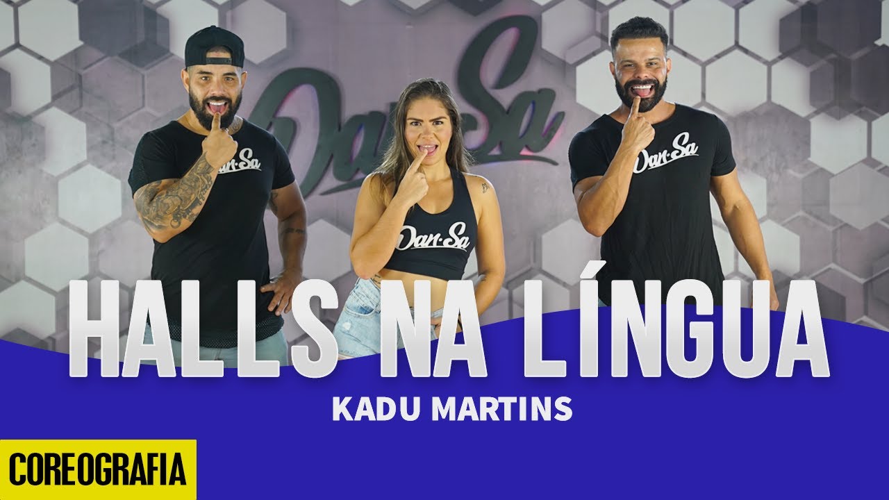 Halls Na Língua - Kadu Martins - Dan-Sa /  Daniel Saboya (Coreografia)