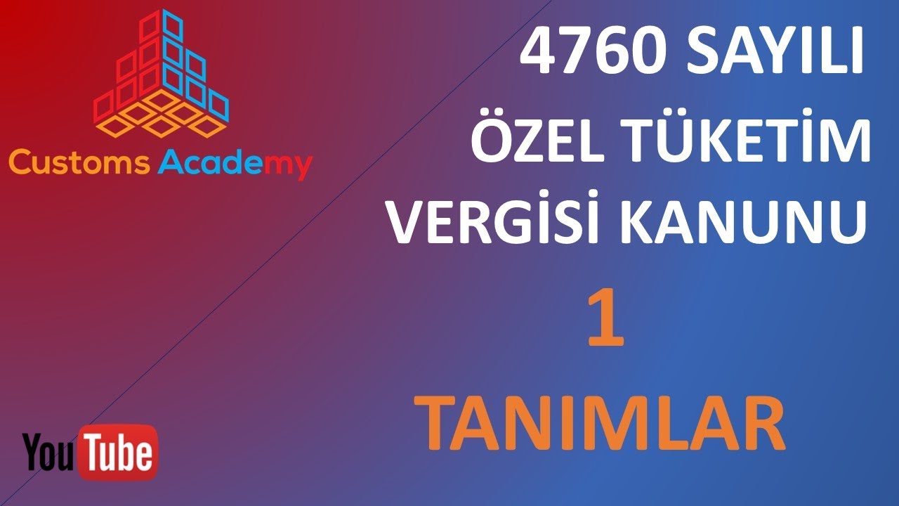 4760 sayılı ÖZEL TÜKETİM VERGİSİ KANUNU (1. BÖLÜM) HD