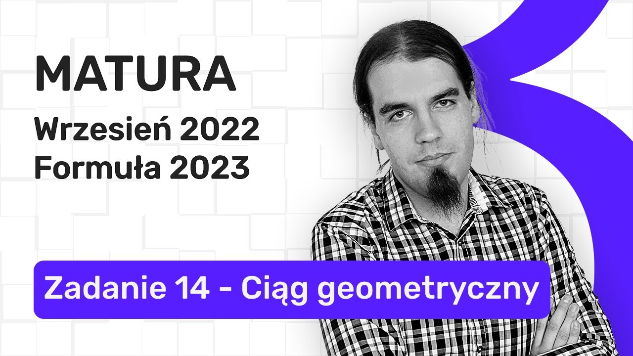 [CIĄG GEOMETRYCZNY] Matura Podstawowa Wrzesień 2022 Formuła 2023 - Zadanie 14