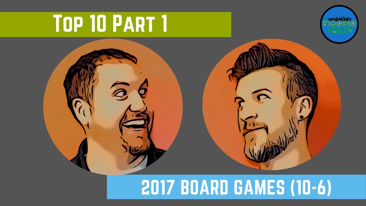 Top 10 Board Games of 2017 Part 1 (10-6)