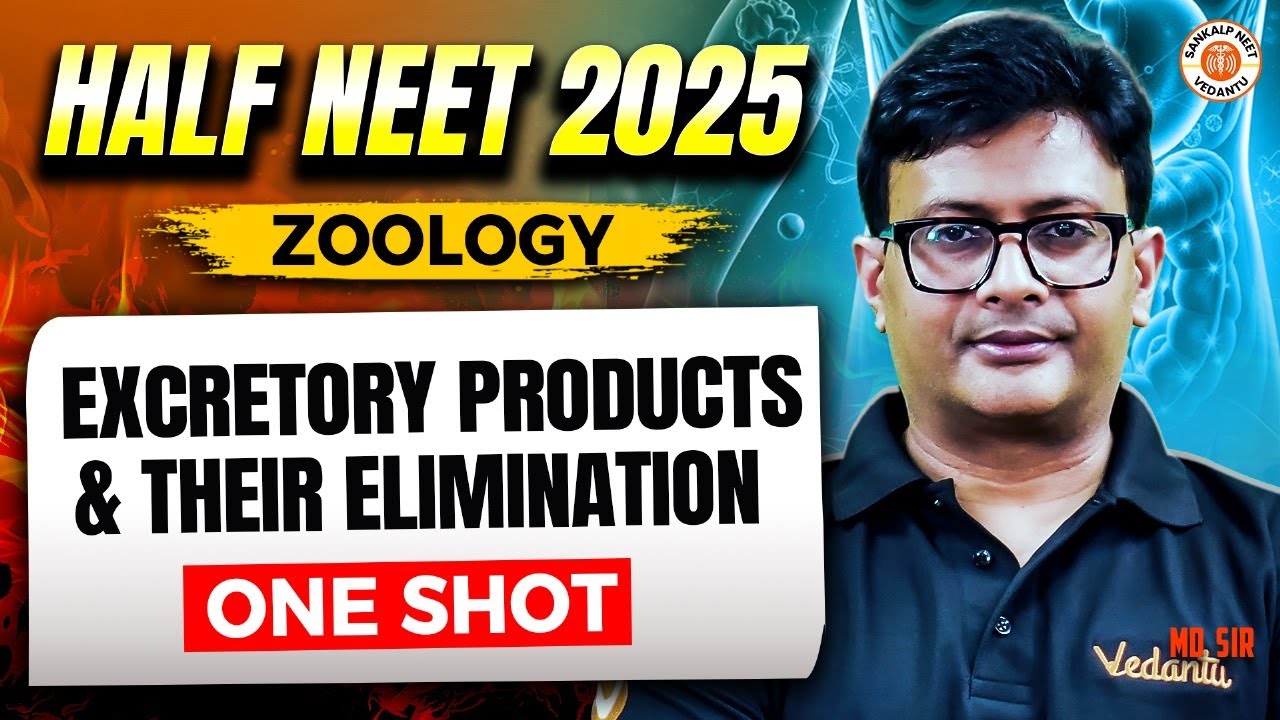 EXCRETORY PRODUCTS AND THEIR ELIMINATION CLASS 11 ONE SHOT | HALF NEET 2025 | ZOOLOGY BY MD SIR