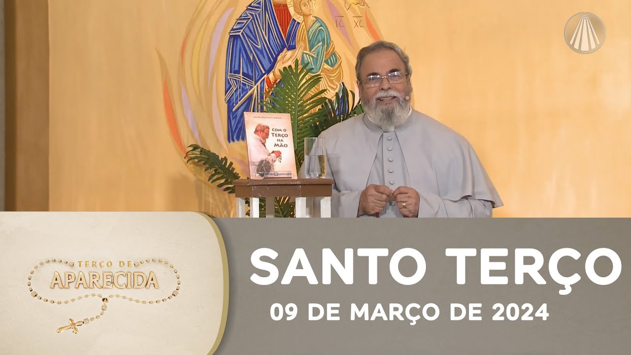 Terço de Aparecida com Pe. Antonio Maria - 09 de março de 2024 [Mistérios Gozosos]