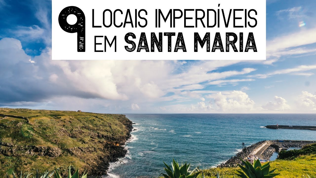 9 locais imperdíveis em Santa Maria - Açores