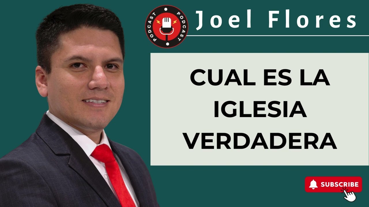 Joel Flores | CUAL ES LA IGLESIA VERDADERA