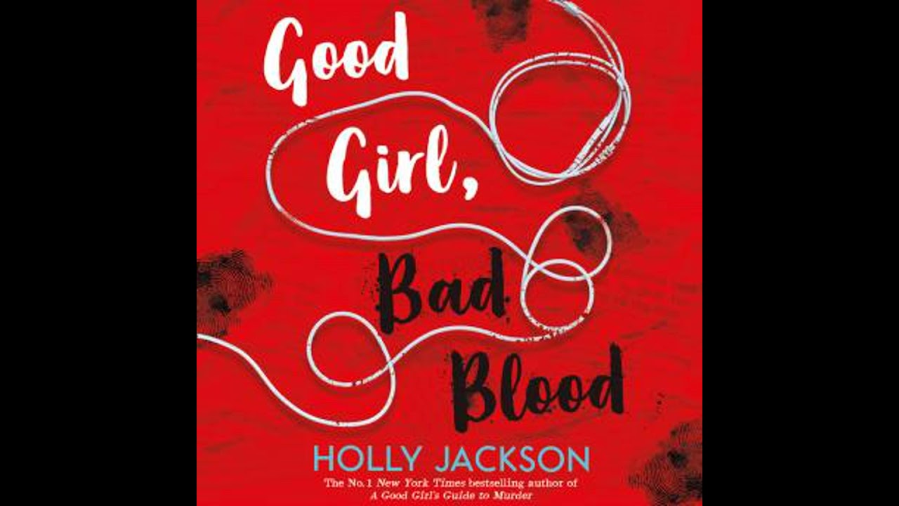 Good Girl, Bad Blood - Holly Jackson