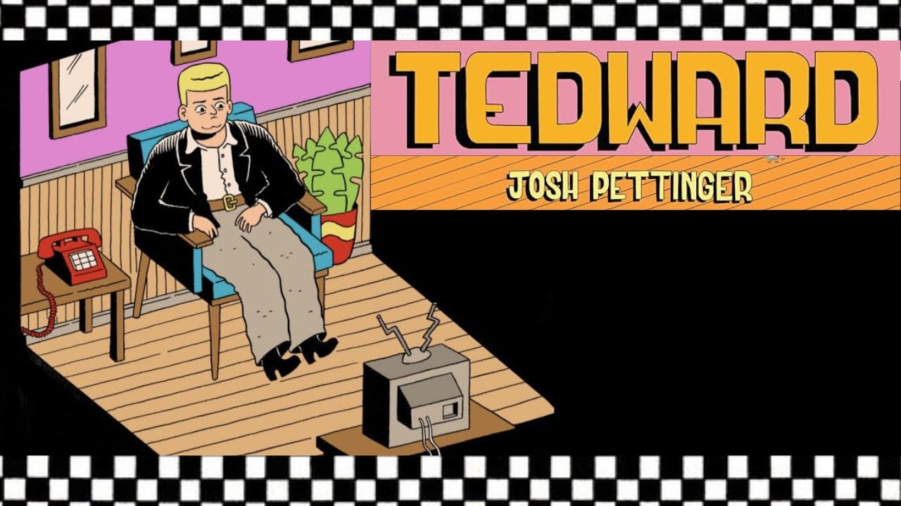 TEDWARD by Josh Pettinger | Fantagraphics | Simon Hanselmann | Independent Comics