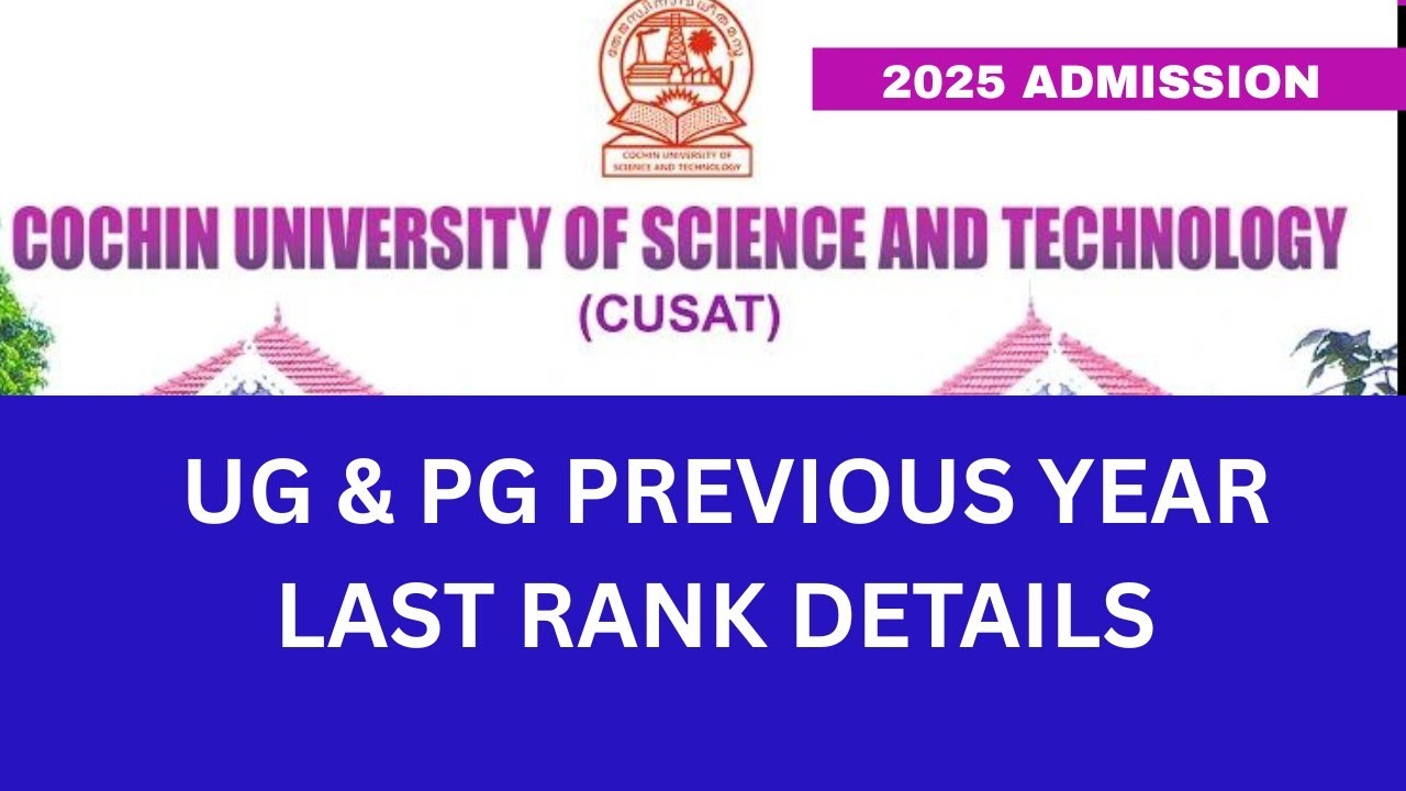 CUSAT 2025 Admission/Previous Year  Last rank ( UG& PG)