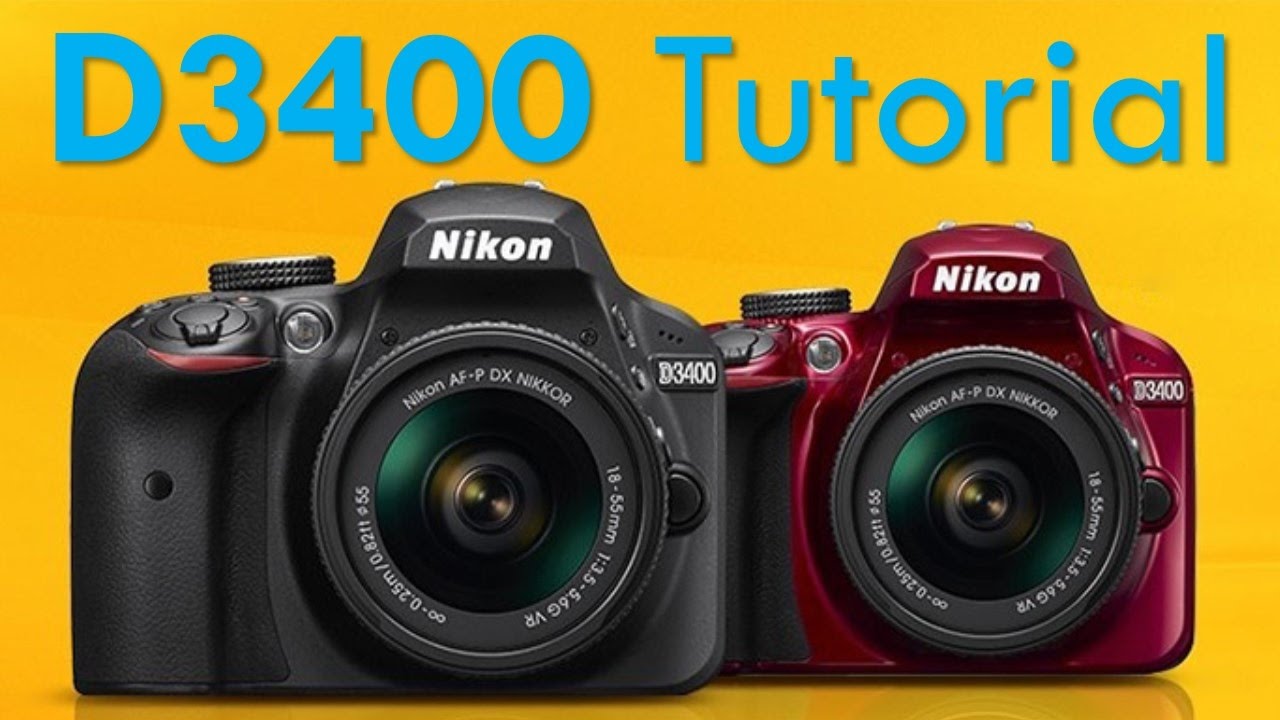 Nikon D3400 Overview Tutorial