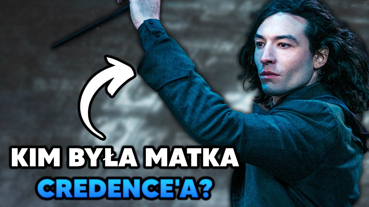 CREDENCE BAREBONE, czyli tragiczna historia OBSKURODZICIELA 