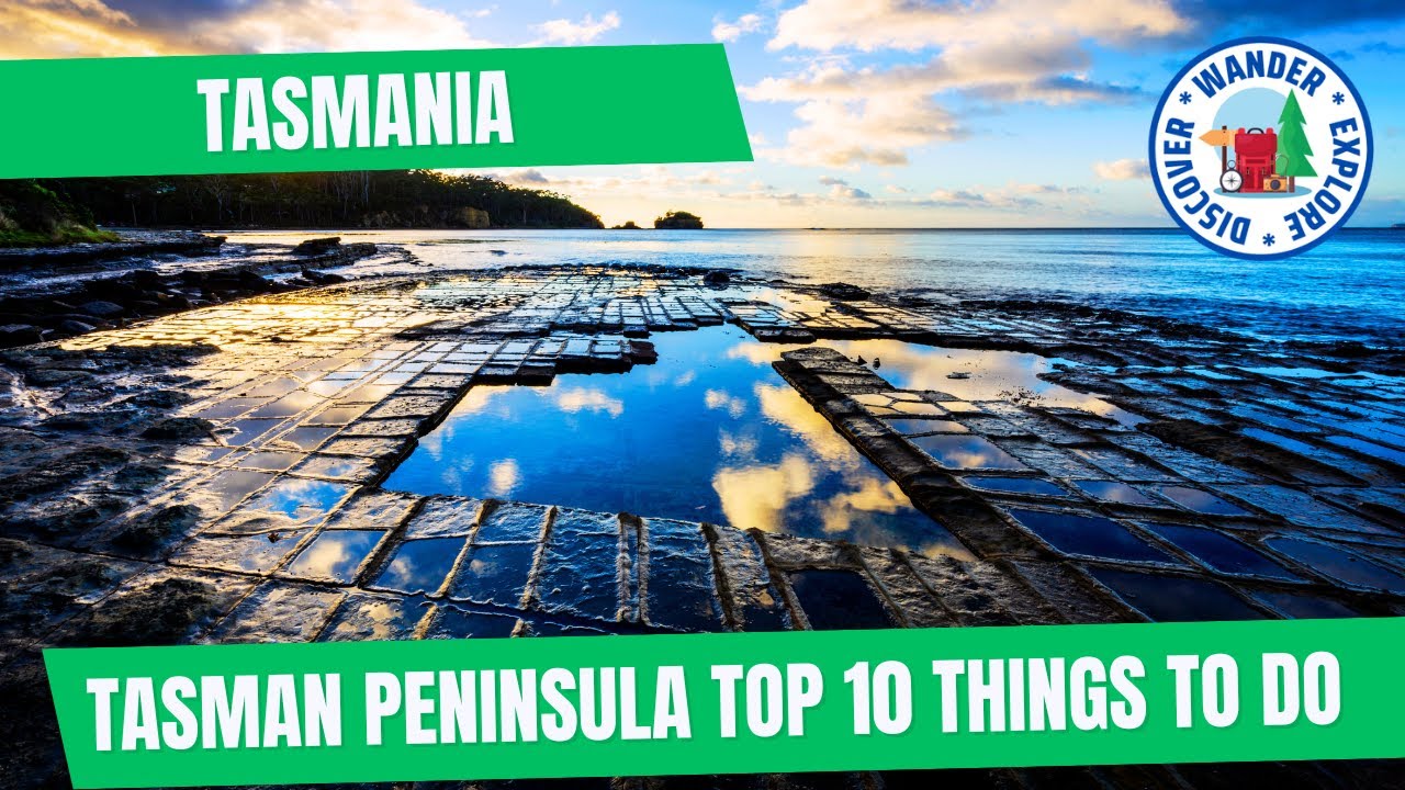 🏞️ Tasman Peninsula Tasmania Top 10 Things to Do ~ Discover Tasmania