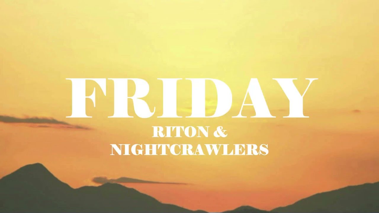Riton & Nightcrawelers - Friday (Lyrics) (Ft Mufasa & Hypeman) F1