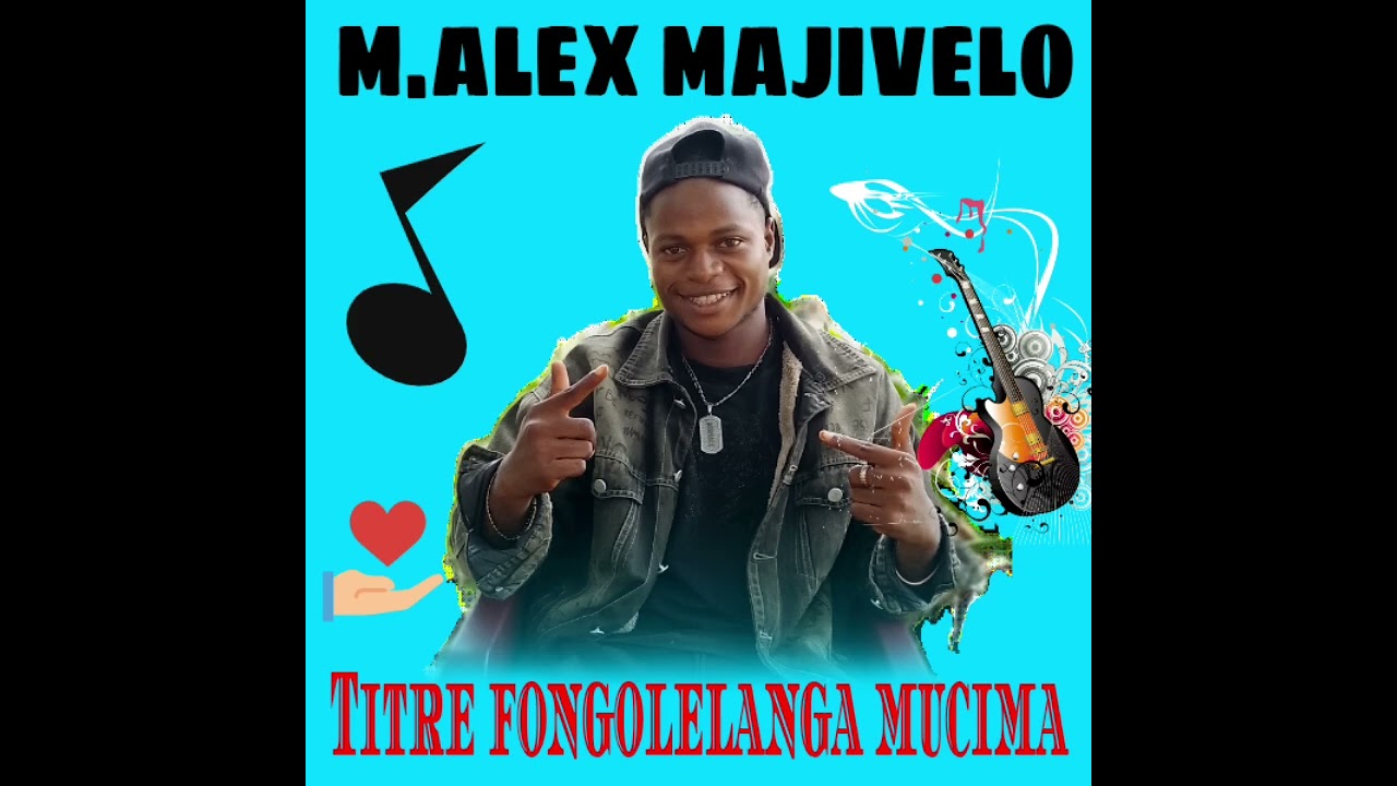 M.alex majivelo fongolelanga mucima